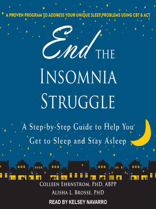 Title details for End the Insomnia Struggle by Colleen Ehrnstrom, PhD, ABPP - Available